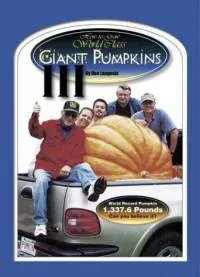 How to Grow World Class Giant Pumpkins III